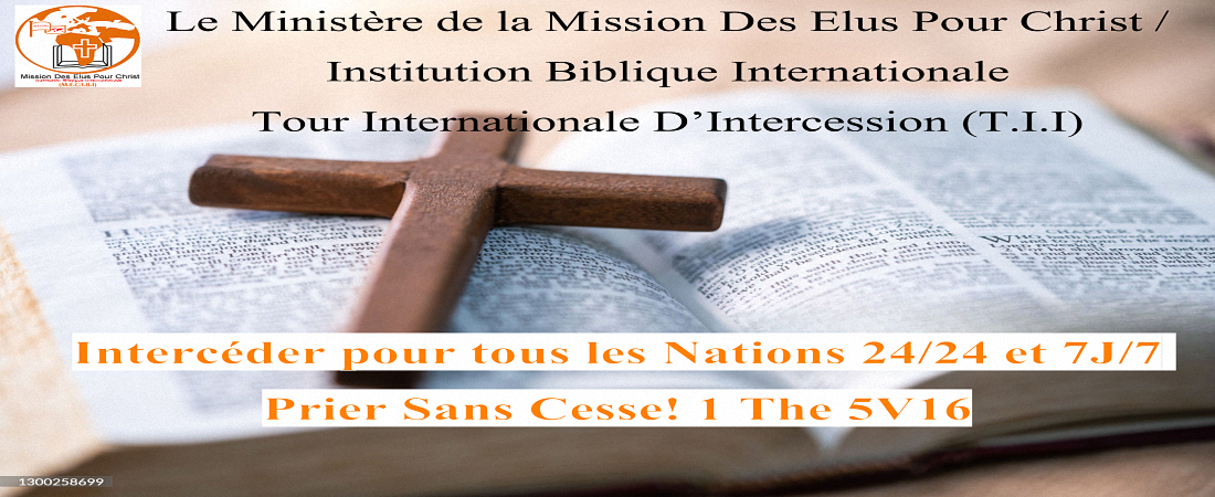 LA TOUR INTERNATIONAL D'INTERCESSION , PRIER SANS CESSE